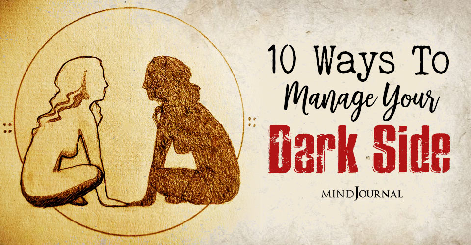 How manage control your dark side