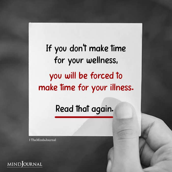 If You Don’t Make Time For Your Wellness