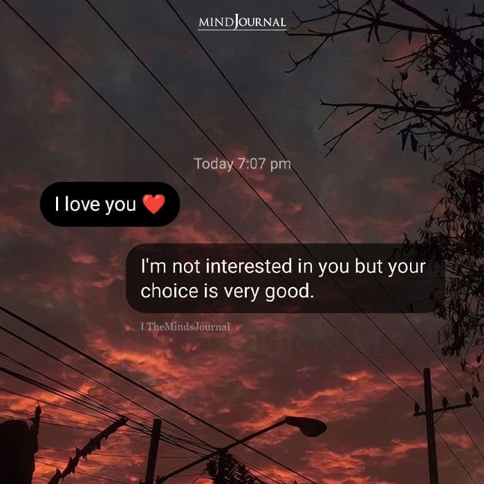 Im Not Interested In You But Your Choice Is Very Good