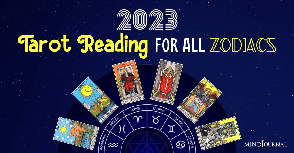 Your 2023 Tarot Reading: Annual Tarot Card Predictions For All Zodiacs