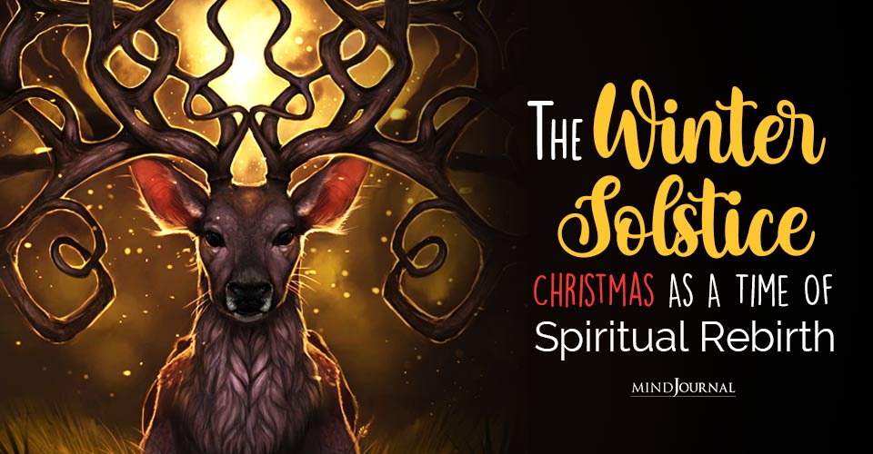 The Winter Solstice — Christmas As A Time Of Spiritual Rebirth