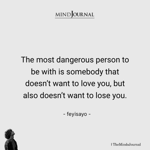 The Most Dangerous Person To Be With - Toxic Relationship Quotes
