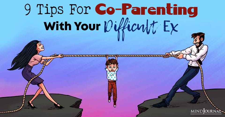9 Tips For Co-Parenting With Your Difficult Ex