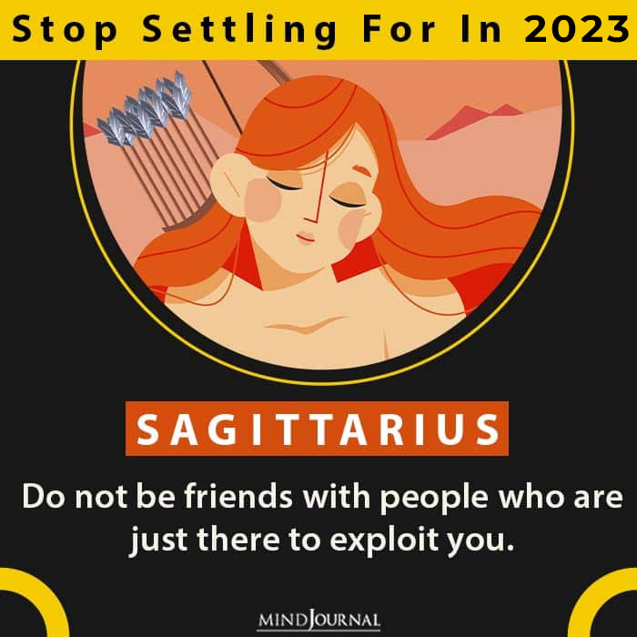What Each Zodiac Needs Stop Settling For this year sagittarius