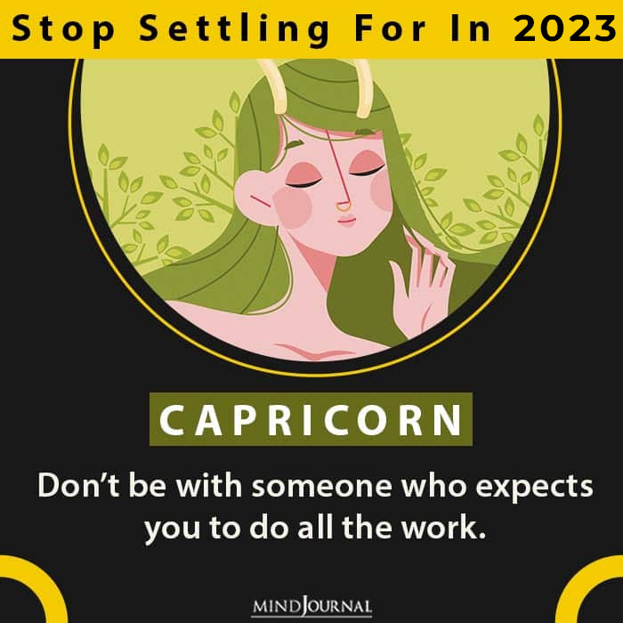 What Each Zodiac Needs To Stop Settling For this year capricorn