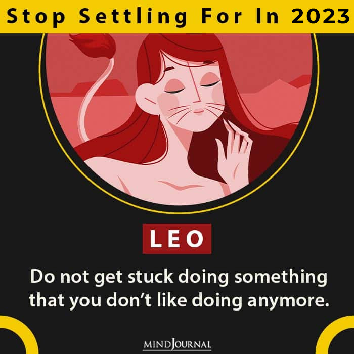 What Each Zodiac Needs To Stop Settling For this year leo