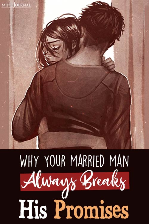 Why Your Married Man Always Breaks His Promises pin