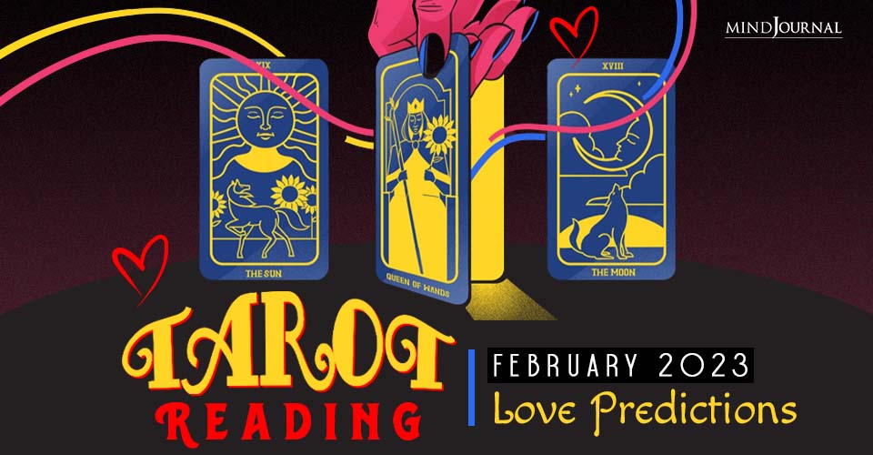 Tarot Reading For Zodiacs: February 2023 Love Prediction Reveals What’s Coming To You In Love And Romance