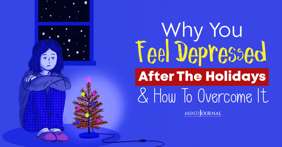Feeling Depressed After the Holidays? 5 Reasons Why and How to Fix It
