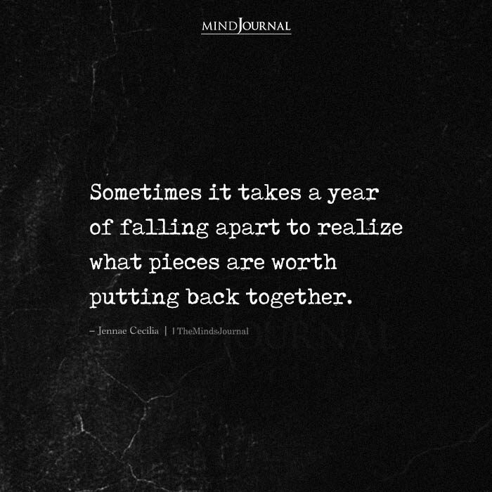 It takes a year of falling apart