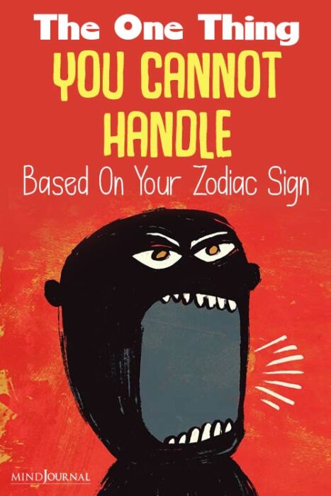 The One Thing You Cannot Handle Based On Your Zodiac Sign pin