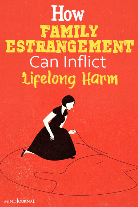 Ways Family Estrangement Can Inflict Lifelong Harm pin