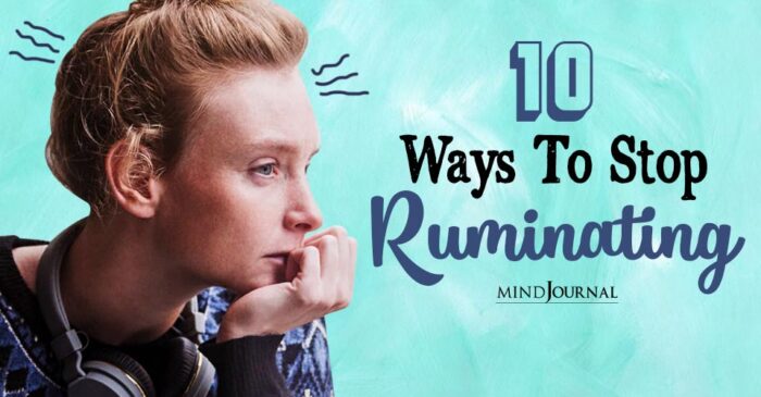 Ways To Stop Ruminating