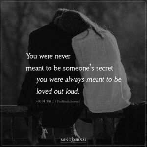 You Were Never Meant To Be Someone's Secret - Rh Sin Quotes
