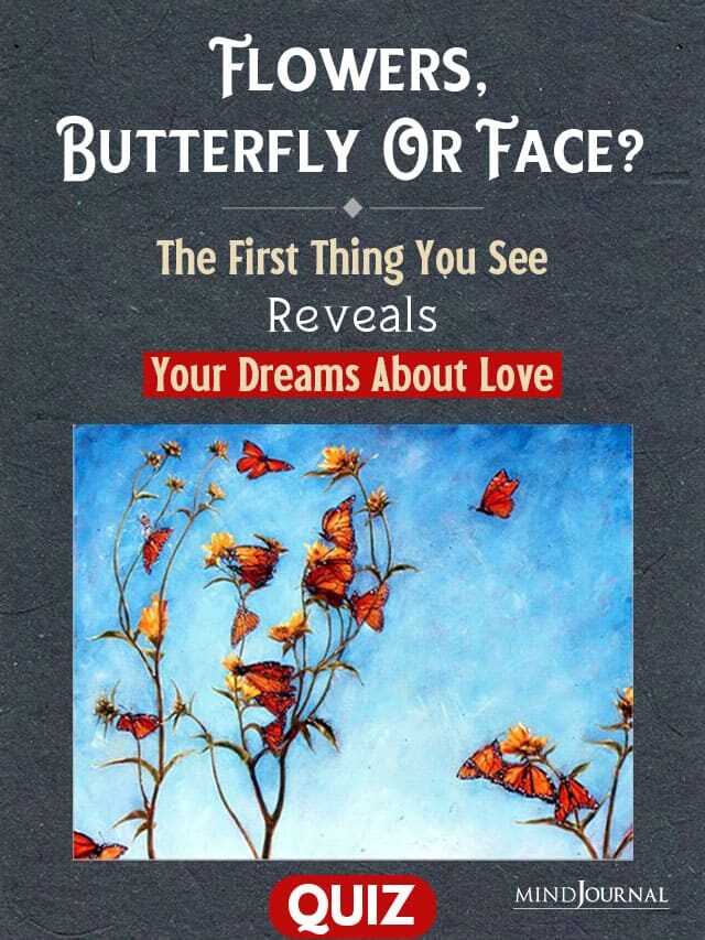 Flowers, Butterfly Or Face? The First Thing You See Reveals Your Dreams About Love