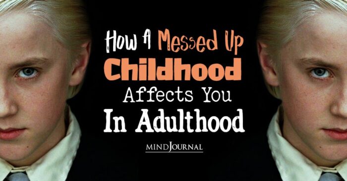 How Messed Up Childhood Affects Adulthood