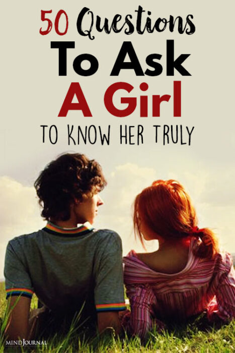 Questions To Ask A Girl To Know Her Truly pin