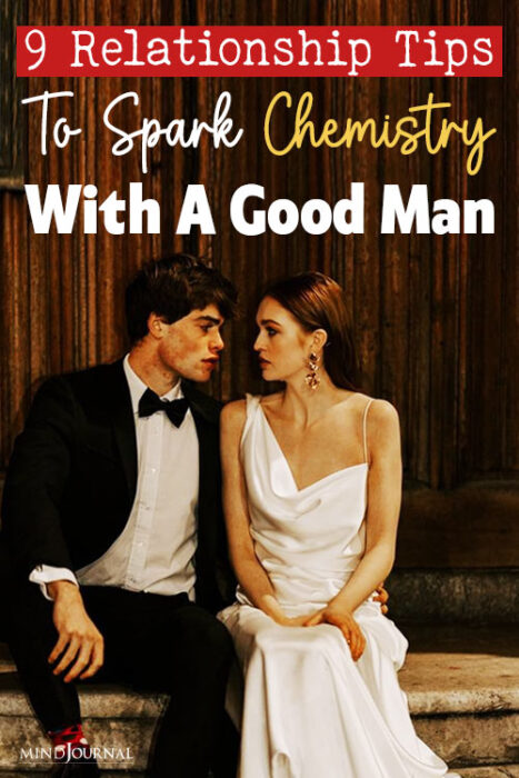 Relationship Tips To Spark Chemistry With A Good Man pin