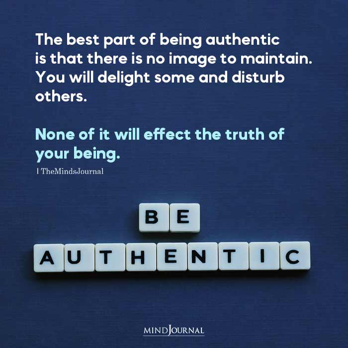 The Best Part Of Being Authentic Is