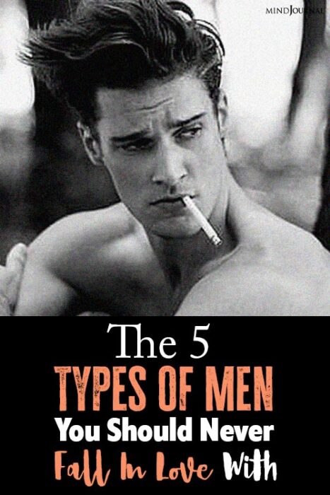 Types Of Men You Should Never Fall In Love With pin