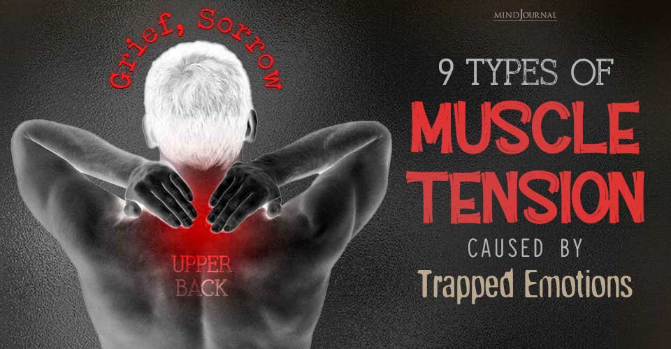 9 Types of Muscle Tension Caused by Trapped Emotions