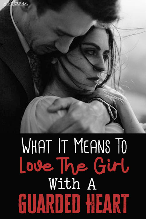 What It Means To Love The Girl With A Guarded Heart