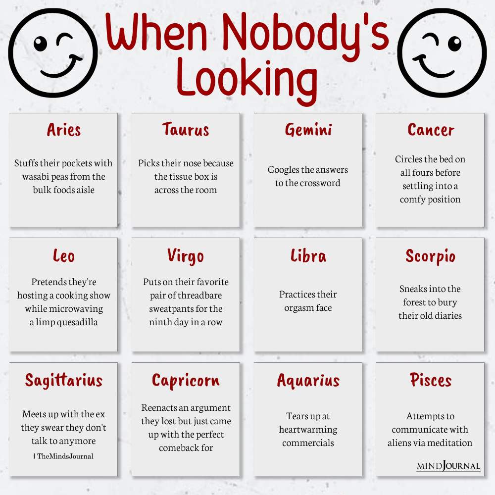 What The Zodiac Signs Do When Nobody's Looking
