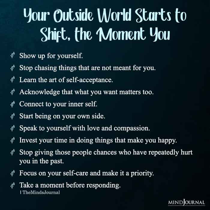 Your Outside World Starts To Shift The Moment You