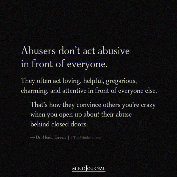 Abusers Dont Act Abusive in Front of Everyone