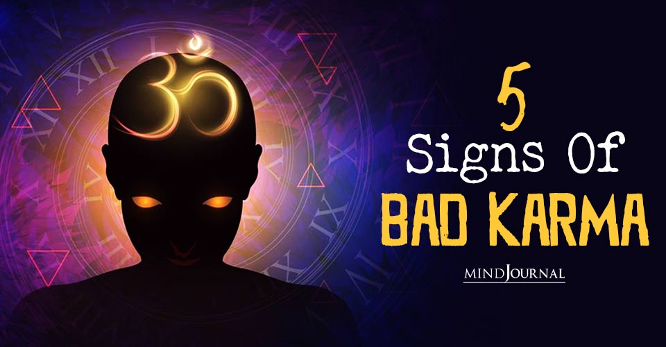 Bad Karma Alarming Signs Hint At Your Past Mistakes
