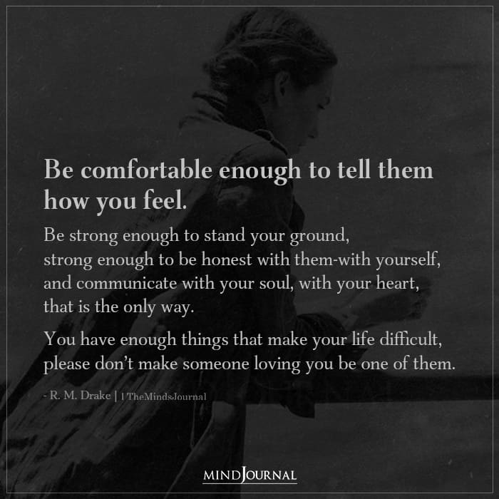 Be Comfortable Enough To Tell Them How You Feel