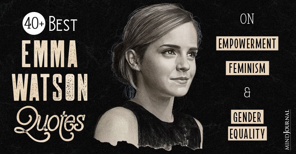 40+ Best Emma Watson Quotes On Empowerment, Feminism, and Gender Equality