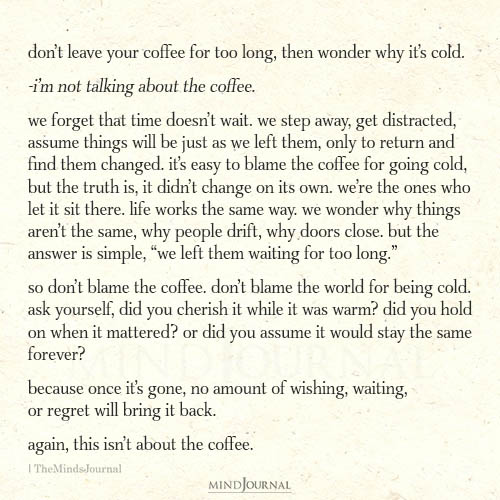 Don’t Leave Your Coffee For Too Long - Deep Quotes