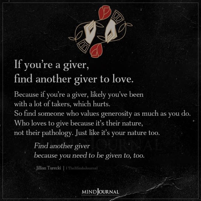 If Youre A Giver Find Another Giver To Love