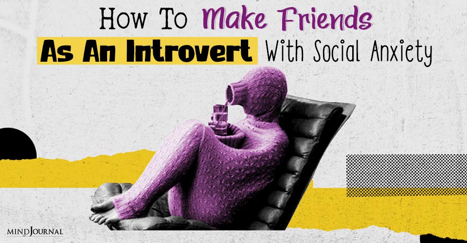 How To Make Friends As An Introvert With Social Anxiety