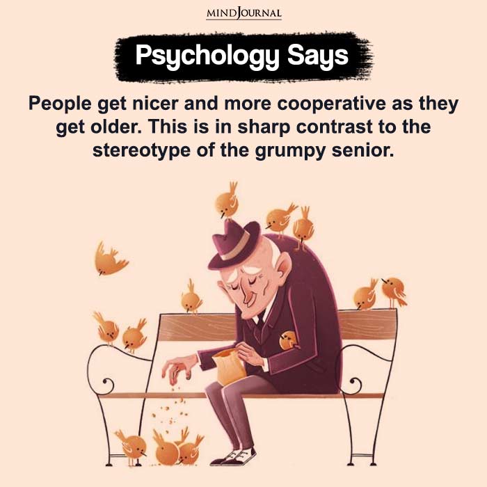 People get nicer and more cooperative as they get older