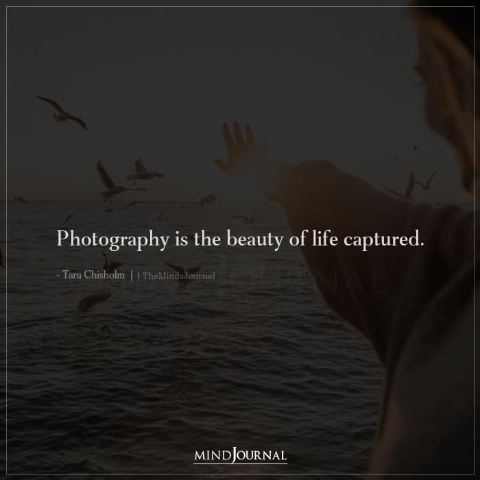 Photography is the beauty of life captured