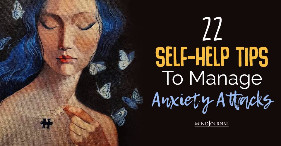Self Help For Anxiety Attacks: 22 Ways To Get Through Anxiety, Stress, And Panic