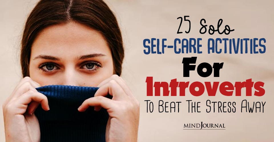 Self-Help for Introverts: 25 Solo Self-Care Tips to Preserve Your Energy and Thrive In Today’s World!