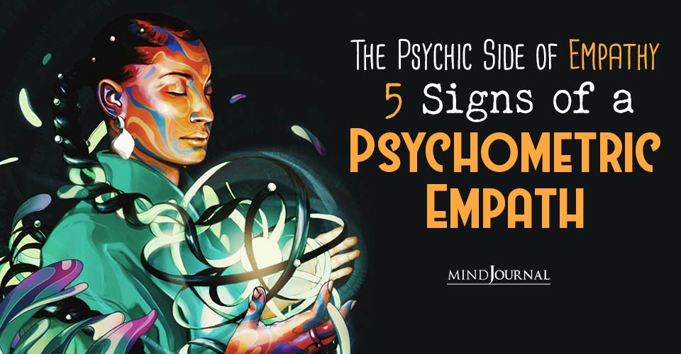 The Psychic Side of Empathy: How to Identify a Psychometric Empath