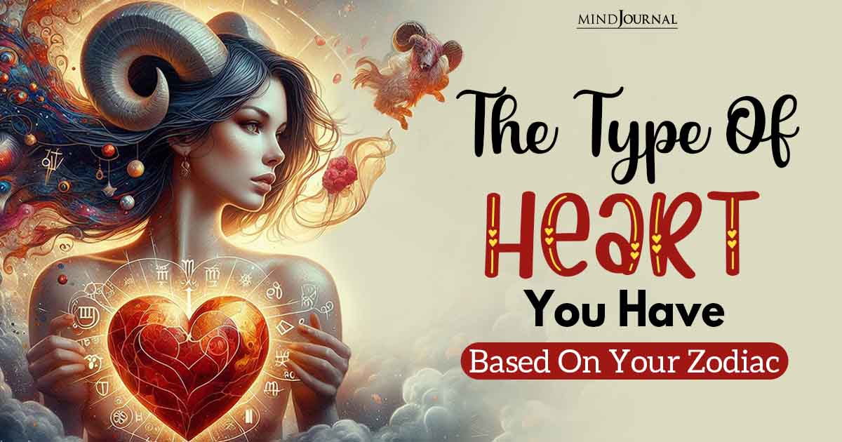 Zodiac Hearts Unveiled: What Type Of Heart You Have Based On Your Zodiac