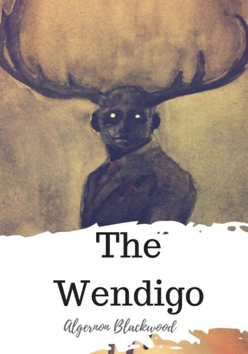 scariest books to read - The Wendigo by Algernon Blackwood (1910)