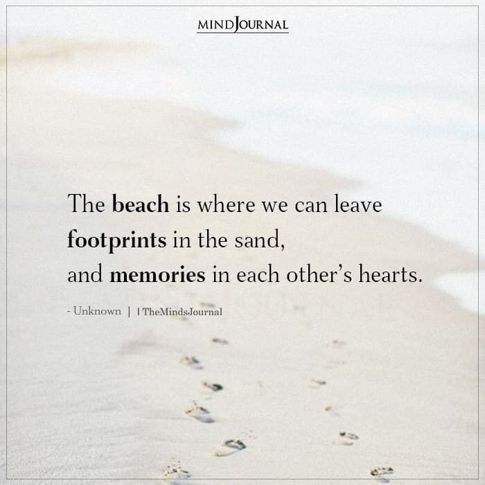 The beach is where we can leave footprints in the sand