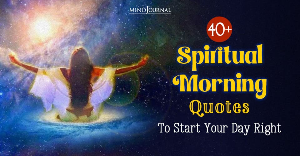Awaken Your Spirit: 40+ Spiritual Morning Quotes To Start Your Day Right