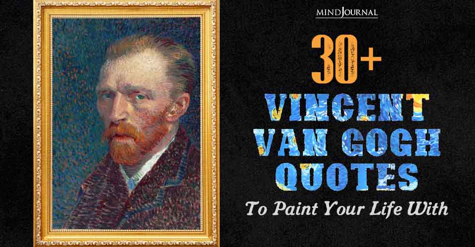 Vincent Van Gogh Quotes About Love And Life