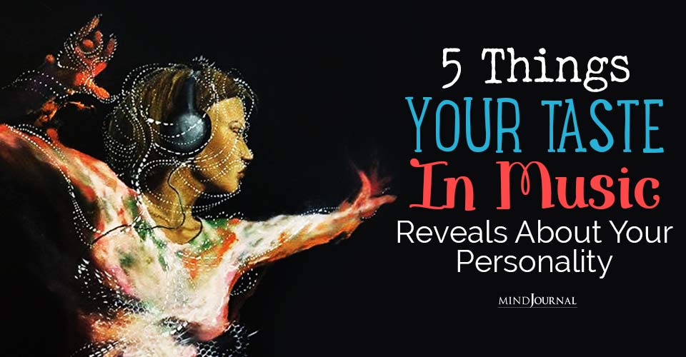 What Does Your Playlist Say About You? 5 Things Your Taste In Music Reveals About You