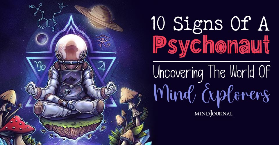 Beyond Consciousness What Is A Psychonaut Signs