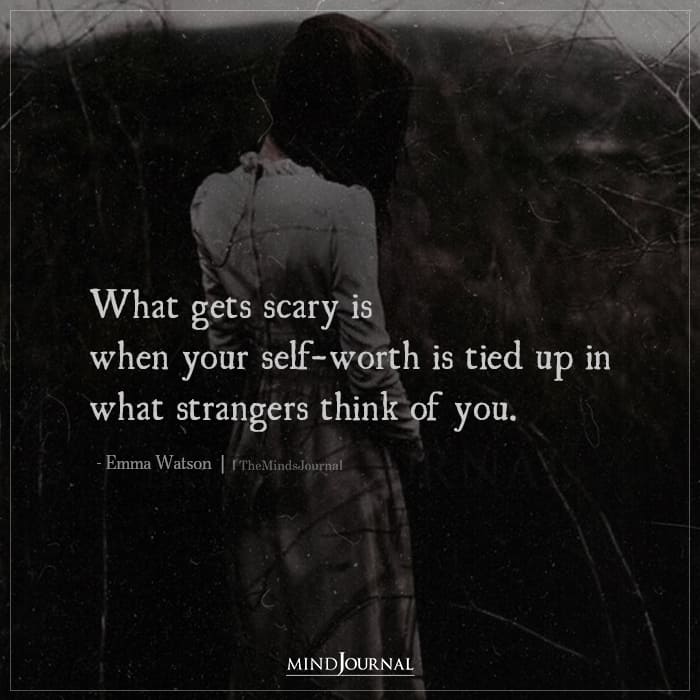 What Gets Scary Is When Your Self-worth Is Tied Up
