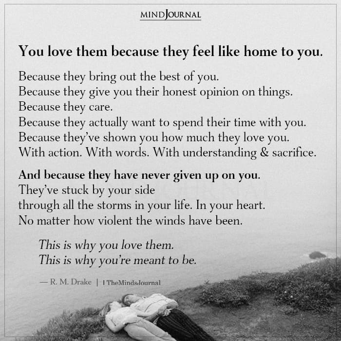 You Love Them Because They Feel Like Home To You