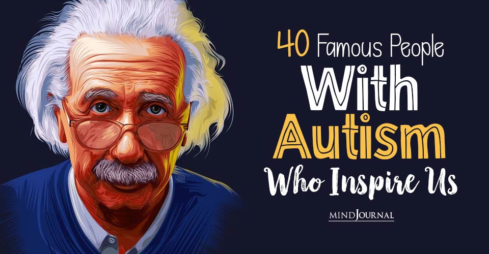 Breaking Down Stereotypes: 40 Famous People With Autism Who Inspire Us